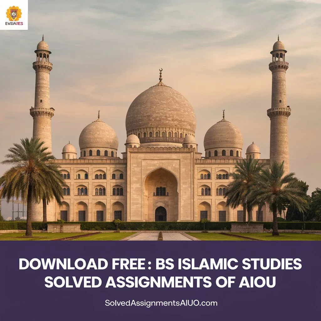 Free solved assignments for BS Islamic Studies
