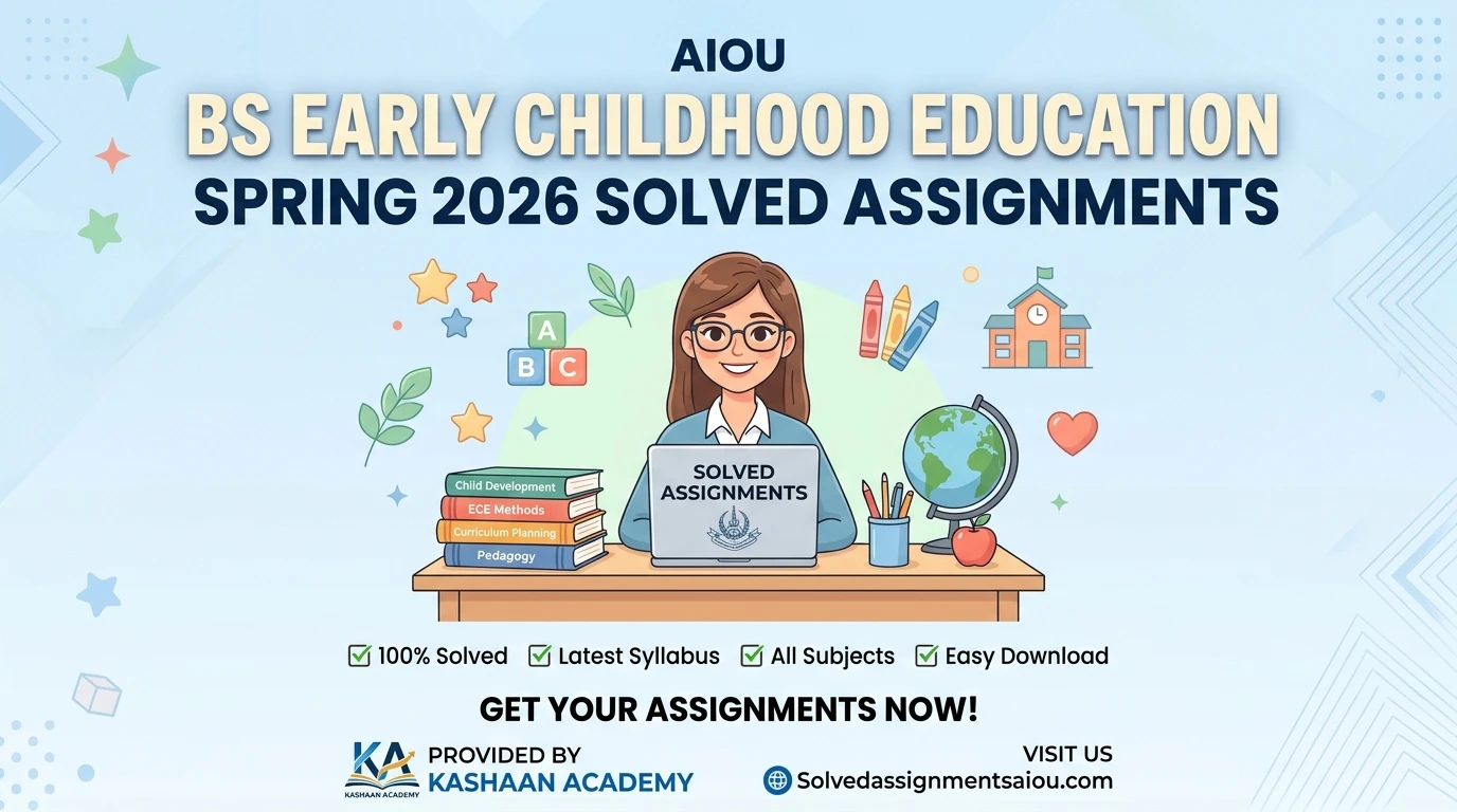 AIOU BS Early Childhood Education Solved Assignments Spring 2026