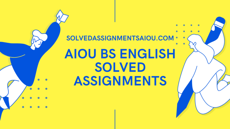 BS English Solved Assignments AIOU Autumn/Spring 2025