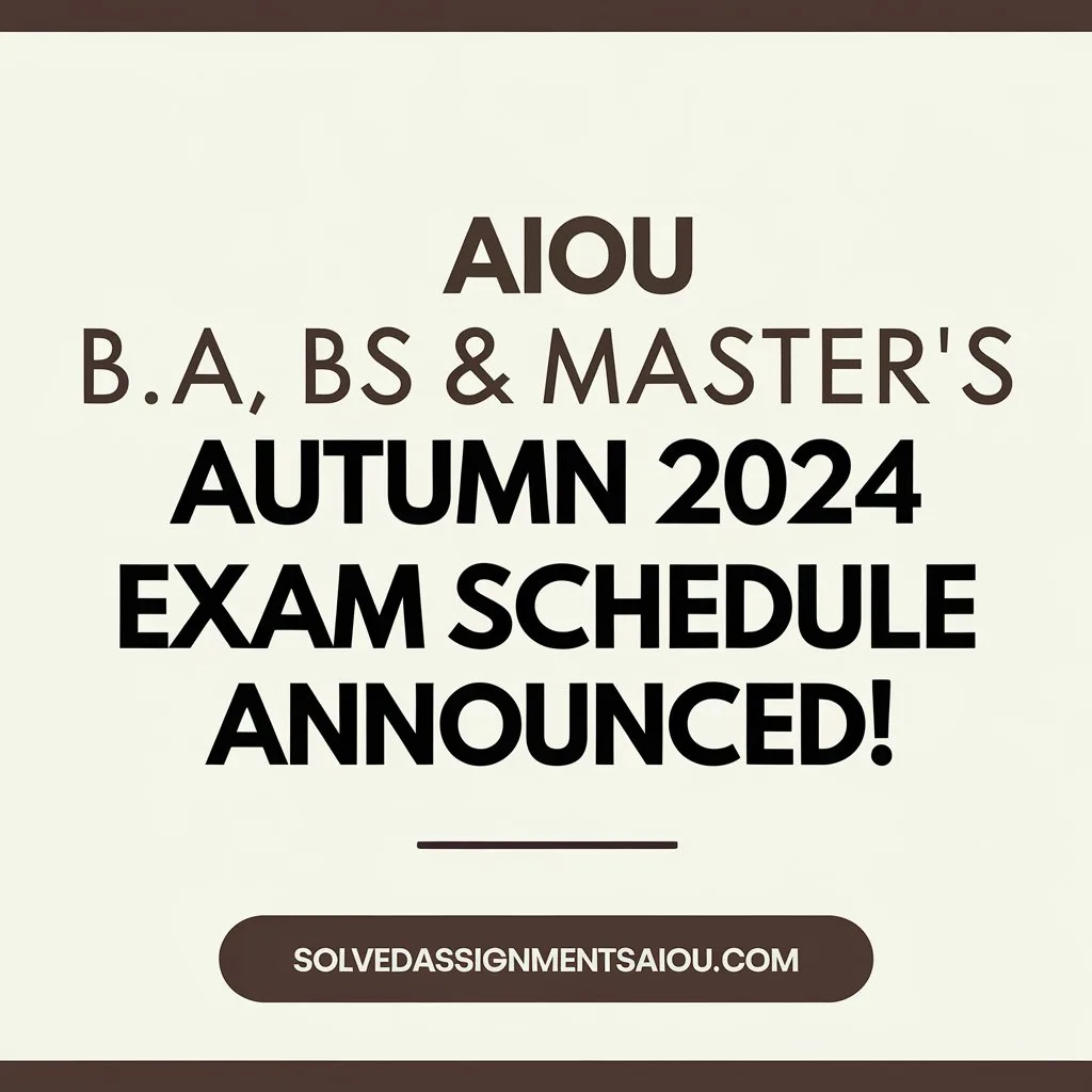 AIOU Autumn 2024 Exam Schedule AIOU Autumn 2024 Exam Schedule