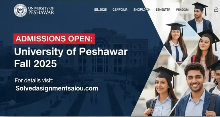 Admissions Open for Undergraduate Programs at University of Peshawar: Apply Now for Fall 2025